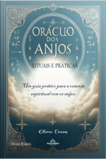 Oráculo Dos Anjos - Rituais E Práticas