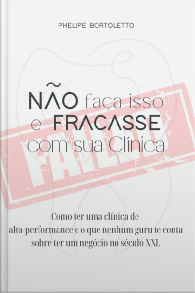 Não Faça Isso E Fracasse Com Sua Clínica