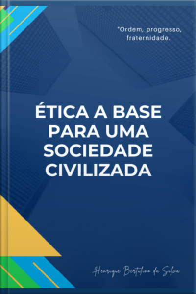 Ética A Base Para Uma Sociedade Civilizada