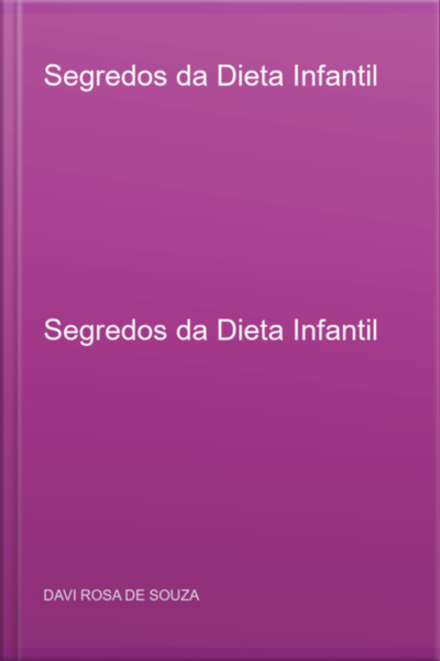 Segredos Da Dieta Infantil