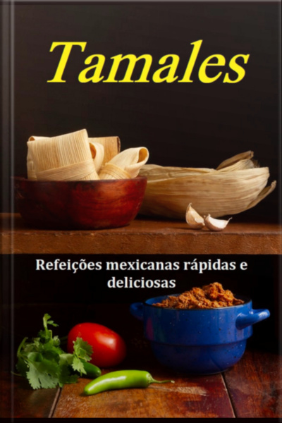 Tamales Refeições Mexicanas Rápidas E Deliciosas