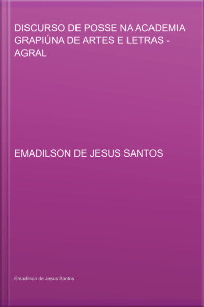 Discurso De Posse Na Academia Grapiúna De Artes E Letras - Agral ( Itabuna - Bahia - Brasil ).