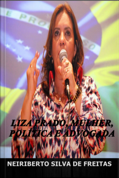 Liza Prado, Mulher, Política E Advogada