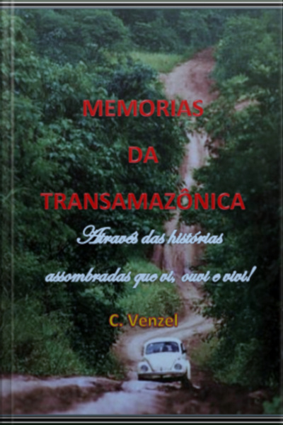 Memórias Da Transamazônica