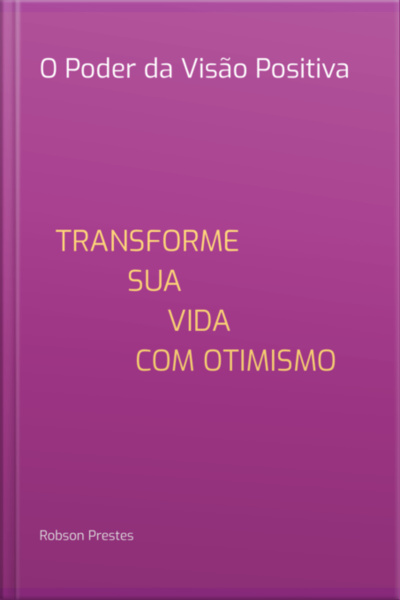 O Poder Da Visão Positiva