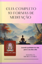 Guia Completo 10 Formas De Meditação