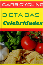 Carb Cycling A Dieta Das Celebridades