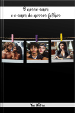 O Nosso Amor E O Amor De Nossos Filhos