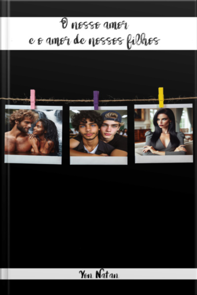 O Nosso Amor E O Amor De Nossos Filhos