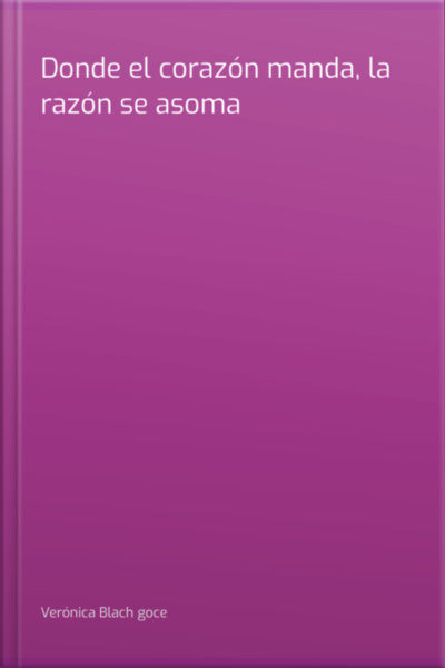 Donde El Corazón Manda, La Razón Se Asoma