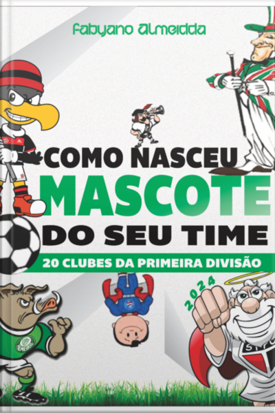 Como Nasceu O Mascote Do Seu Time