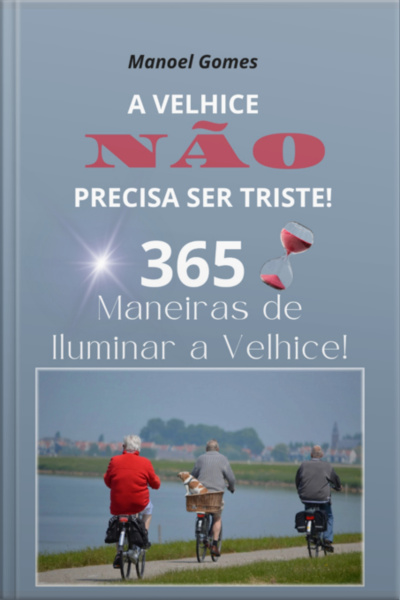 A Velhice Não Precisa Ser Triste