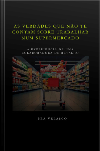 As Verdades Que Não Te Contam Sobre Trabalhar Num Supermercado