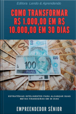 Como Transformar R$ 1.000,00 Em R$ 10.000,00 Em 30 Dias