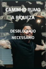Caminho Rumo A Riqueza