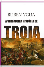 A Verdadeira História De Troia