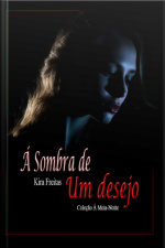 Á Sombra De Um Desejo