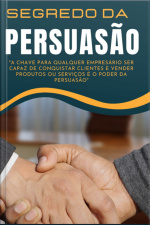 Segredo Da Persuasão