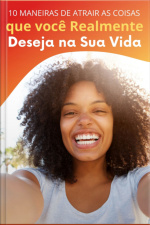 10 Maneiras De Atrair As Coisas