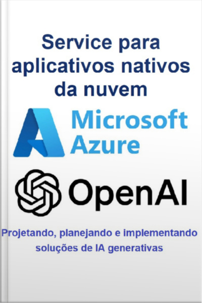 Serviço Azure Openai Para Nuvem Aplicativos Nativos