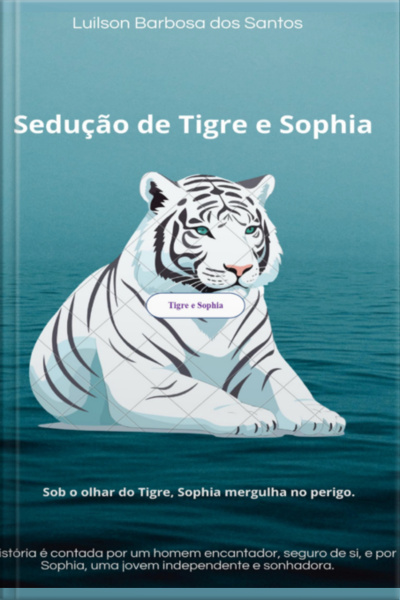 Sedução De Tigre E Sophia.
