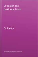 O Pastor Dos Pastores,jesus