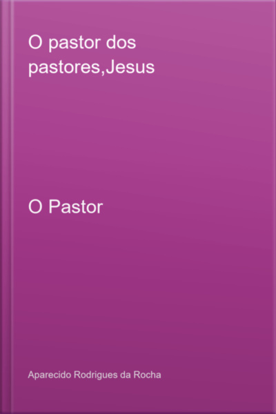 O Pastor Dos Pastores,jesus