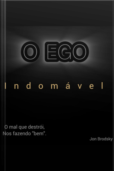 O Ego Indomável