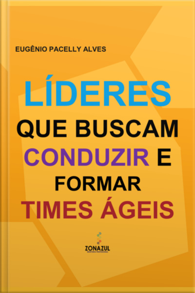 Líderes Que Buscam Conduzir E Formar Times Ágeis