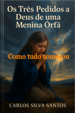 Os Três Pedidos A Deus De Uma Menina Orfã