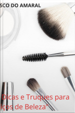 maquiagem Em Casa: Dicas E Truques Para Lucrar Com Serviços De Beleza