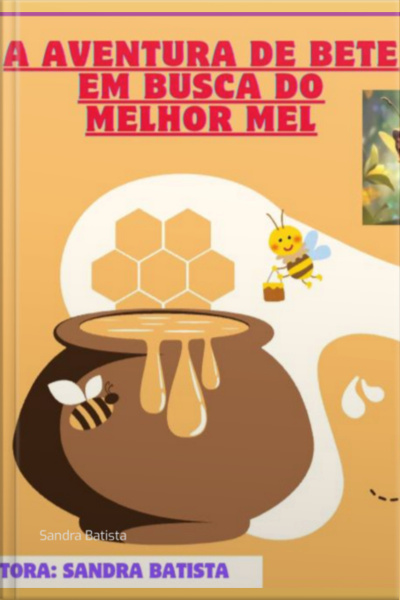 A Aventura De Bete Em Busca Do Melhor Mel
