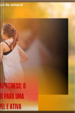 Transformação Fitness: O Guia Completo Para Uma Vida Saudável E Ativa