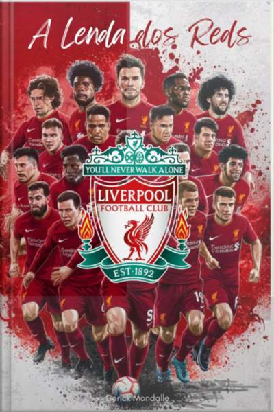 Liverpool Fc A Lenda Dos Reds