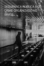 Segurança Pública E O Crime Organizado No Brasil.