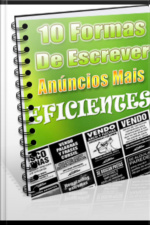 10 Maneiras De Escrever Anúncios Mais Eficientes