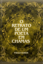 O Retrato De Um Poeta Em Chamas