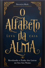 O Alfabeto Da Alma: Revelando O Poder Das Letras No Seu Nome
