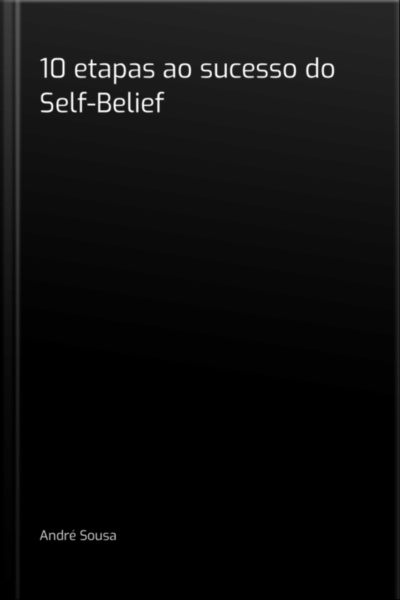 10 Etapas Ao Sucesso Do Self-belief