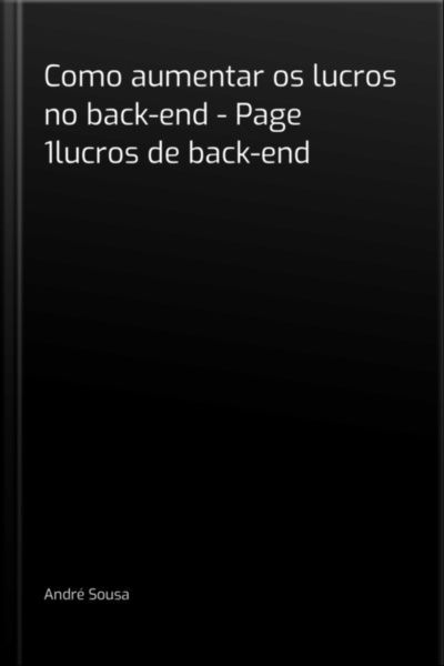 Como Aumentar Os Lucros No Back-end - Page 1lucros De Back-end