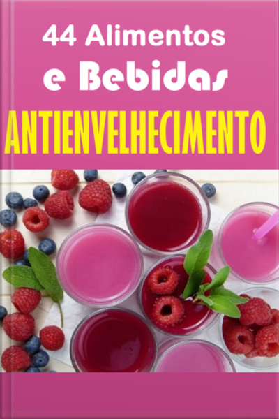 44 Alimentos E Bebidas Antienvelhecimento