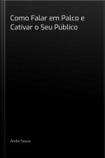 Como Falar Em Palco E Cativar O Seu Público