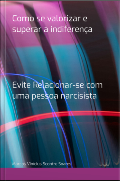 Como Se Valorizar E Superar A Indiferença