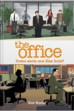 The Office: Como Seria Nos Dias De Hoje?