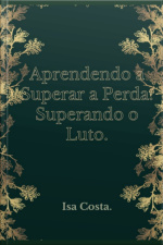 Aprendendo A Superar A Perda, Supere O Luto