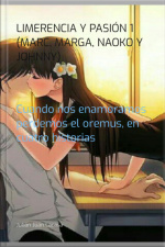 Limerencia Y Pasión 1 (marc, Marga, Naoko Y Johnny)