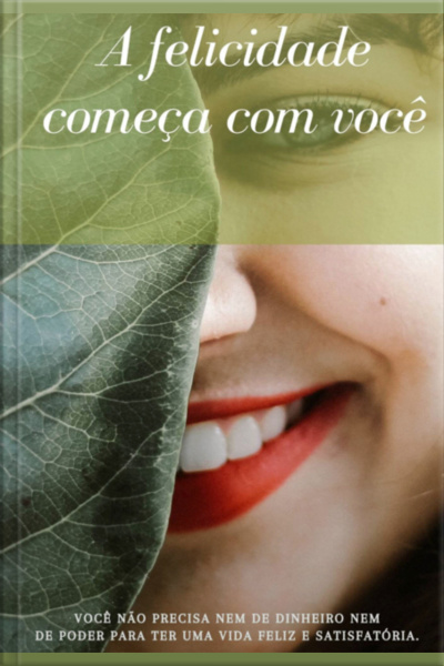 A Felicidade Começa Com Você