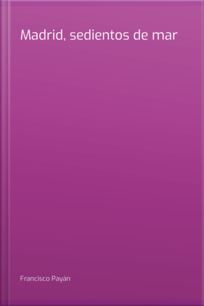 Madrid, Sedientos De Mar
