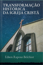 Transformação Histórica Da Igreja Cristã