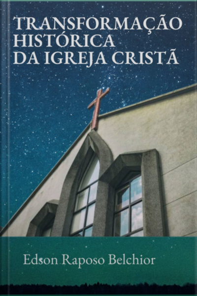 Transformação Histórica Da Igreja Cristã